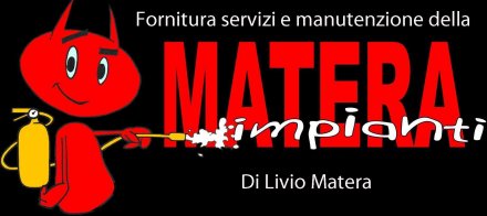Benvenuti alla Matera Impianti di Livio Matera - Impianti Antincendio a Roma