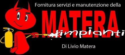 Benvenuti alla Matera Impianti di Livio Matera - Impianti Antincendio a Roma